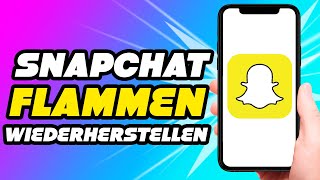 Snapchat Flammen wiederherstellen NEUER TRICK [upl. by Babby]