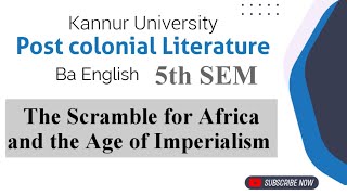 The Scarmble for Africa and the Age of ImperialismPost colonial LiteratureKannur University [upl. by Nnagem]