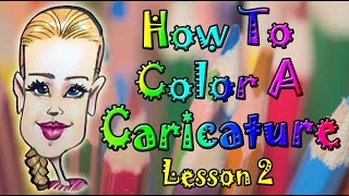 How to Color a Caricature Lesson 2 [upl. by Eilzel]