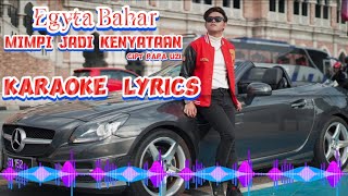 Mimpi Jadi Kenyataan  Egyta Bahar  Karaoke Lyrics [upl. by Herrod]