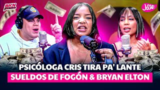 LA PSICÓLOGA CRIS TIRA PALANTE LOS SUELDOS DE FOGÓN amp BRYAN ELTON [upl. by Paine886]