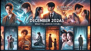 ENG CC 🎥 December 2024 KDramas MustWatch Lineup of Romance Mystery amp Thrills 🎭✨ [upl. by Maker433]