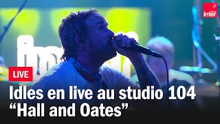 Idles interprète quotHall and Oatesquot en live au studio 104 [upl. by Ralat]