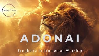 Prophetic Warfare Instrumental WorshipADONAIBackground Prayer Music [upl. by Redmond]