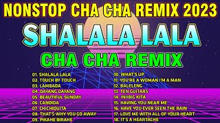 SHALALA LALA NEW NONSTOP CHACHA REMIX 2022  2023  DAYANG DAYANG CHACHA REMIX [upl. by Avruch]