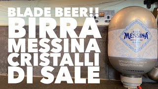 Amazing Blade Beer Birra Messina Cristalli Di Sale Review [upl. by Brooks69]