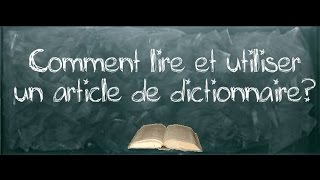 Comment lire un article de dictionnaire [upl. by Rainie]