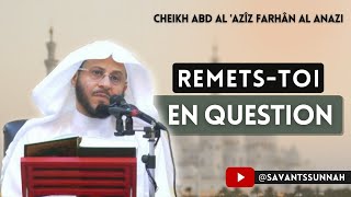 🎥 Remetstoi en Question  🎙️ Cheikh Abd Al Aziz Farhân Al Anazi [upl. by Anna-Diane]