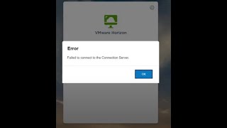 VMware Horizon 8  Fix to Error quotFailed to connect to the Connection Serverquot using HTML  11 [upl. by Hanafee]