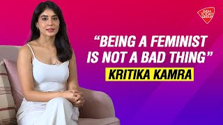 India Today Exclusive Being A Feminist Is Not A Bad Thing Kritika Kamra [upl. by Eolande]