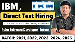 🔥IBM Direct Test Hiring  2021 2022 2023 2024 2025 BATCH  Software Developer  Intern Role [upl. by Smeaj]