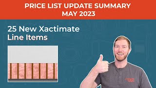 Price List Update Summary  May 2023   25 NEW XACTIMATE LINE ITEMS ALERT [upl. by Aicinoid]