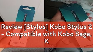 Review Stylus Kobo Stylus 2  Compatible with Kobo Sage Kobo Elipsa 2E Kobo Libra Colour [upl. by Botzow]