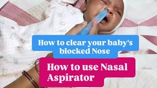 How to use Nasal aspirator how to clear your baby blocked 👃🏻 Nose [upl. by Eseenaj]