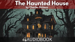 THE HAUNTED HOUSE by Charles Dickens  Full Audiobook Summary in English [upl. by Perrins]