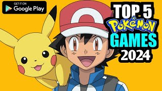 Top 5 Pokemon Games For Android  Top 5 Pokemon Games 2024 [upl. by Allenod108]