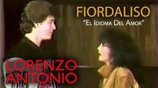 Lorenzo Antonio y Fiordaliso  quotEl Idioma Del Amorquot  Video Oficial [upl. by Carthy]