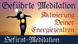 Geführte Meditation für jeden Tag Energiezentren öffnen und aktivieren Sefirot Meditation [upl. by Sawtelle]