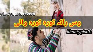 pashto new song  os rata tora waye  slowed and reverb  khantypist01 [upl. by Nylisoj]