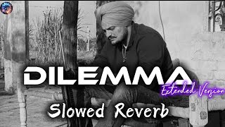 Dilemma Extended Vevjion Slowed Reverb Sidhu Moose Wala❤️‍🔥 ai song  slowed reverb 🎧👈 [upl. by Awad884]