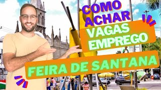 Como achar Vagas de empregos em Feira de Santana [upl. by Nyrehtac]