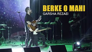 Garsha Rezaei live in concertBerke va Mahi [upl. by Selia]