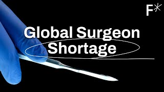 A deadly shortage of surgeons around the globe – and how to help solve it [upl. by Lattonia]