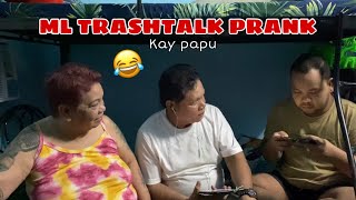 ML TRASHTALK PRANK KAY PAPU [upl. by Dduj]