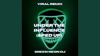 Under The Influence Tik Tok Sped Up  Remix [upl. by Francoise293]