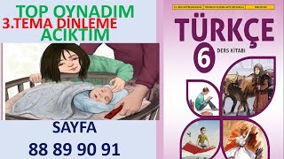 TOP OYNADIM ACIKTIM DİNLEME METNİ 6 SINIF TÜRKÇE DERS KİTABI SAYFA 88 89 90 91 [upl. by Wing]