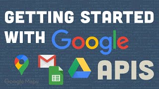 Getting Started With Google APIs [upl. by Tehc424]