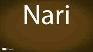 How to pronounce Nari [upl. by Eniksre820]