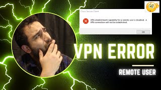 Fix VPN Error  VPN establishment capability for a remote user is disabled  Cisco Secure Access [upl. by Ahcirt]