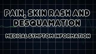 Pain Skin rash and Desquamation Medical Symptom [upl. by Accissej]