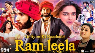 Ram Leela Full Movie HD  Ranveer Singh  Deepika Padukone  Richa Chadha  Review amp Facts Explain [upl. by Galanti]