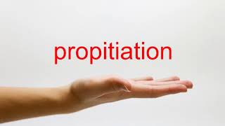 How to Pronounce propitiation  American English [upl. by Erin]