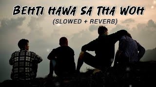 Behti Hawa Sa Tha Woh SlowedReverb Aamir Khan Lofi Song [upl. by Anisamoht]