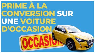 Prime à la conversion  peuton en bénéficier sur une voiture d’occasion [upl. by Scutt]