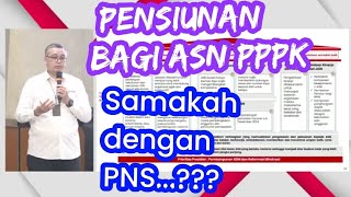 PPPK DAPAT PENSIUNAN TAPI SAMAKAH DENGAN PENSIUNNYA PNS [upl. by Coltin388]