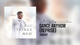 Judikay  Dance Anyhow Reprise Official Audio [upl. by Tris171]