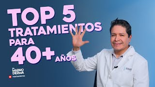 TOP 5 TRATAMIENTOS PARA MAYORES DE 40  DR MARINO DERMATOLOGO [upl. by Hsak582]