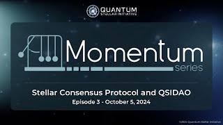 MOMENTUM SERIES Ep 3 Stellar Consensus Protocol and QSIDAO Oct 5 2024 [upl. by Yaker]