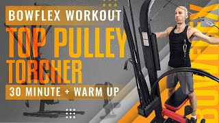 Bowflex Upper Body Top Pully Workout  30 min  Warmup [upl. by Savior987]