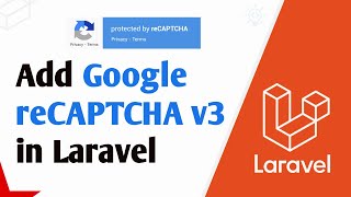 Laravel Google reCAPTCHA v3  How to Add Google reCaptcha v3 in Laravel [upl. by Ecinwahs789]