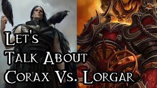 Lets Talk About Corax Vs Lorgar  40K Theories [upl. by Hedgcock]