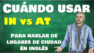 Cuando usar IN vs AT en lugares de la ciudad en INGLÉS [upl. by Ahsika]