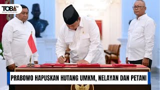 RESMI  PRABOWO HAPUSKAN HUTANG PARA PETANI UMKM DAN NELAYAN [upl. by Resa848]