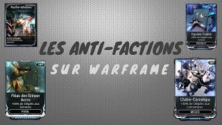 Warframe  Les antifactions sur Warframe FR [upl. by Vaas]