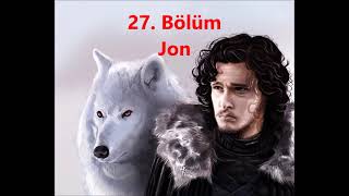 Game Of Thrones  Taht Oyunları Sesli Kitap 27BÖLÜM  JON [upl. by Fifi]