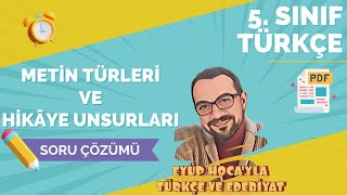 5 SINIF TÜRKÇE METİN TÜRLERİ VE HİKAYE UNSURLARI SORU ÇÖZÜMÜ [upl. by Gallager]